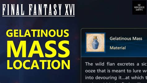 where to find gelatinous mass ff16|Final Fantasy 16: How to Get Gelatinous Mass。